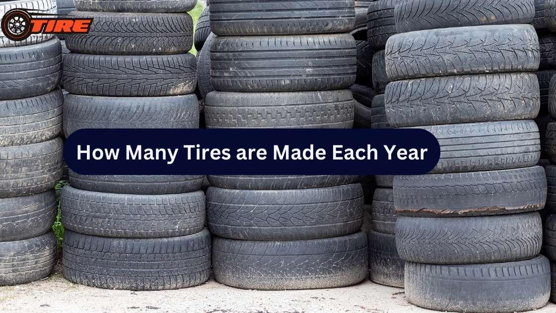 How Many Tires are Made Each Year