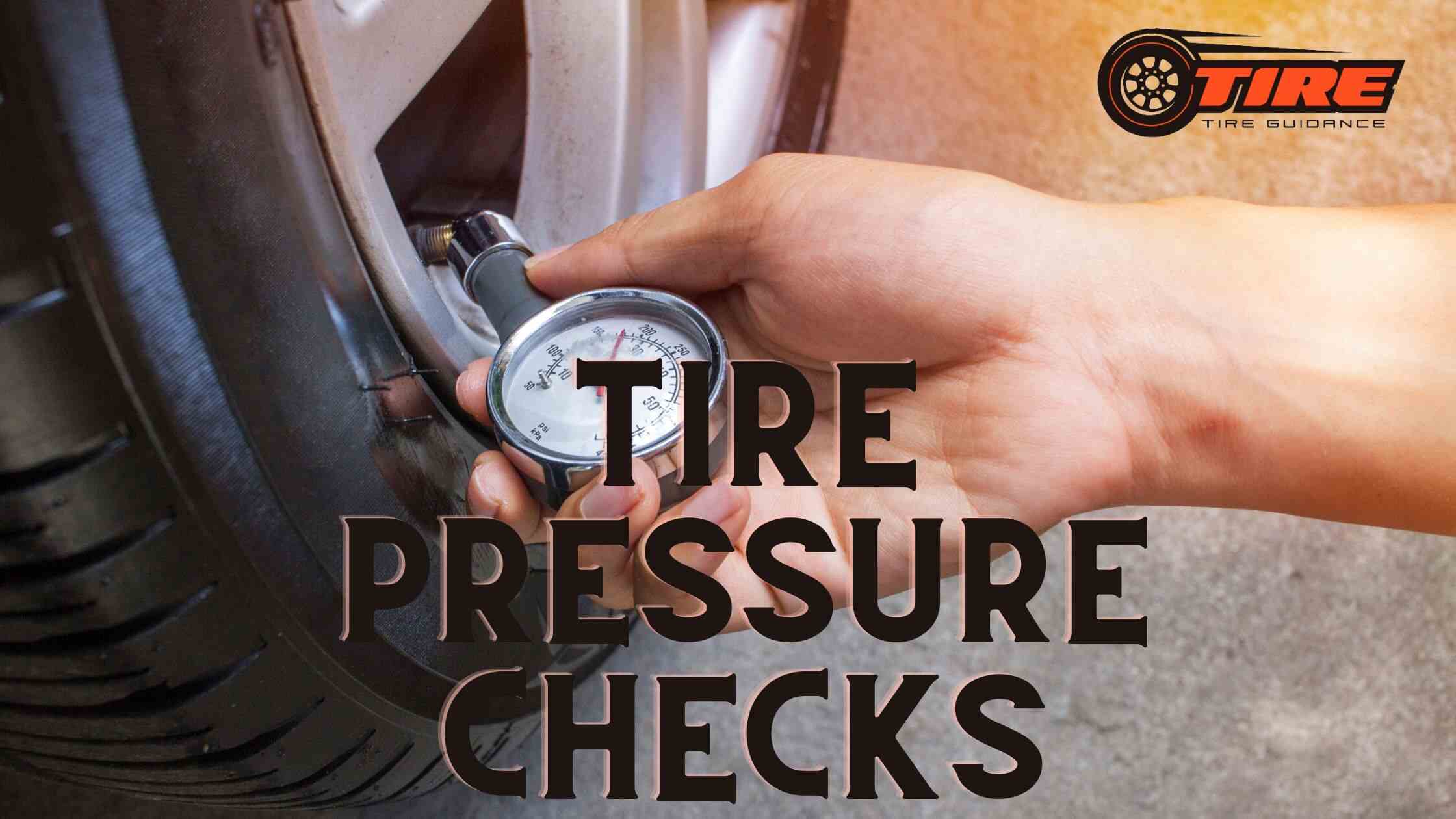 Tire Pressure Checks