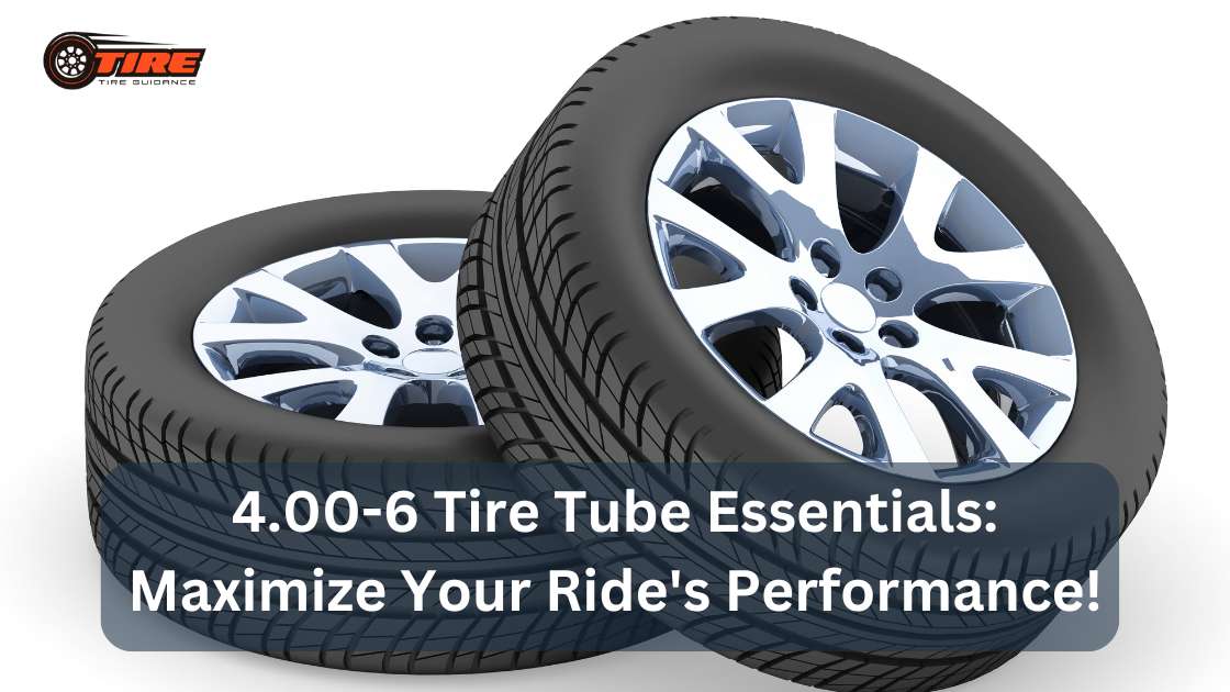 4.00-6 Tire Tube Essentials