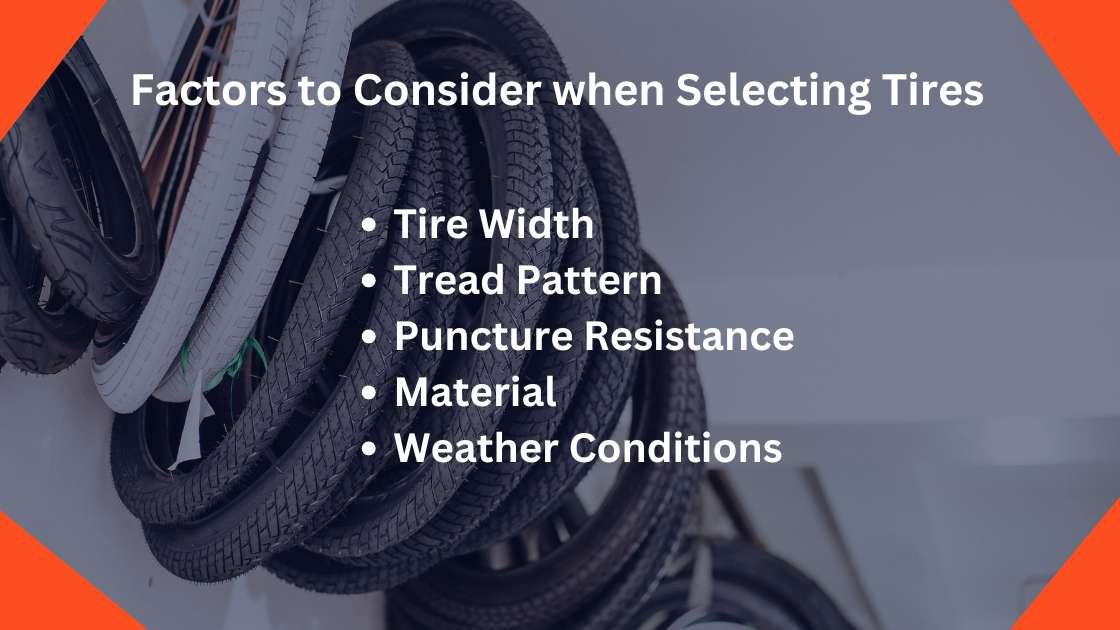 Factors to Consider when Selecting Tires